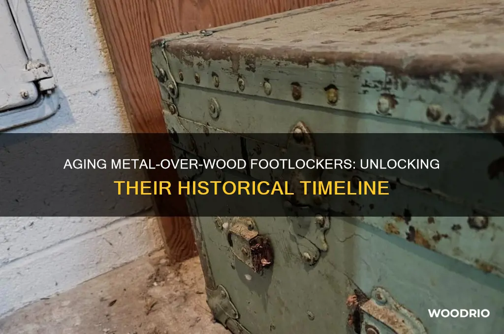 how old is a footlocker that has metal over wood