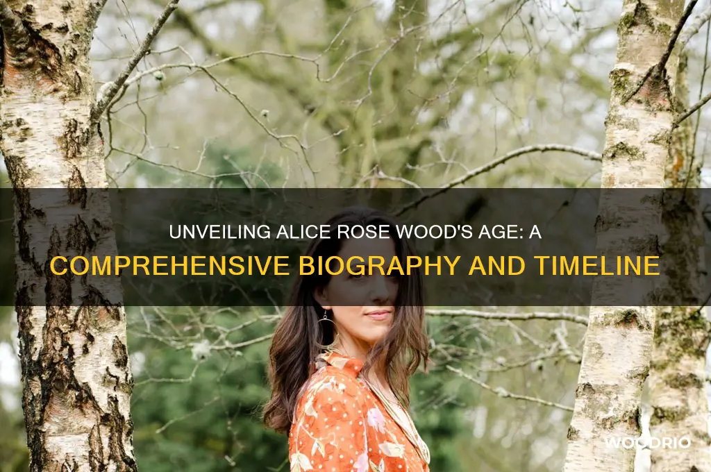 how old is alice rose wood