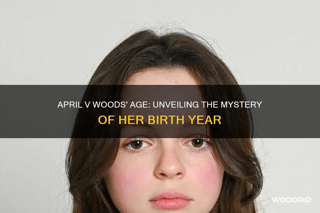 how old is april v woods
