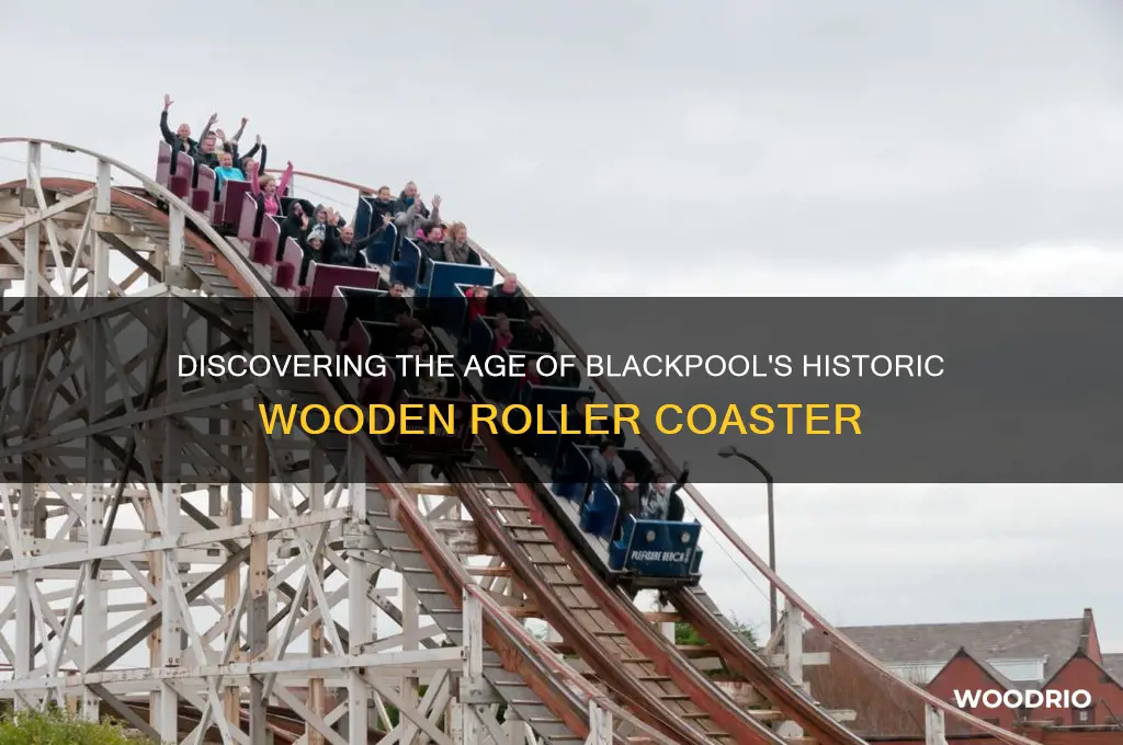 how old is blackpool wooden roller coaster