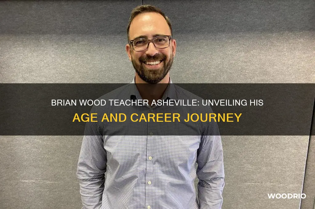 how old is brian wood teacher asheville