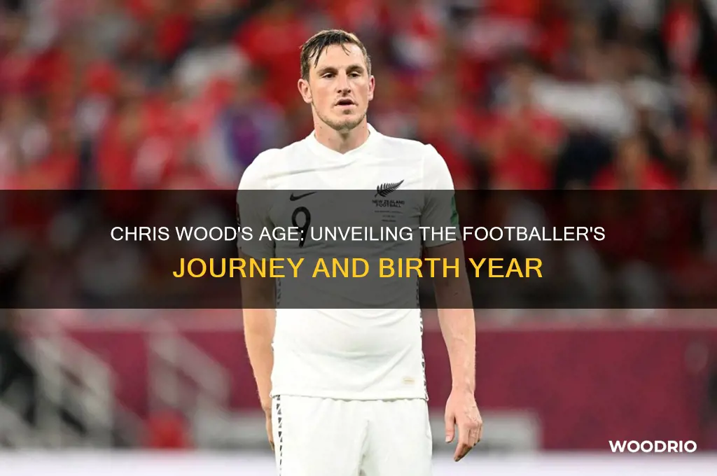 how old is chris wood footballer