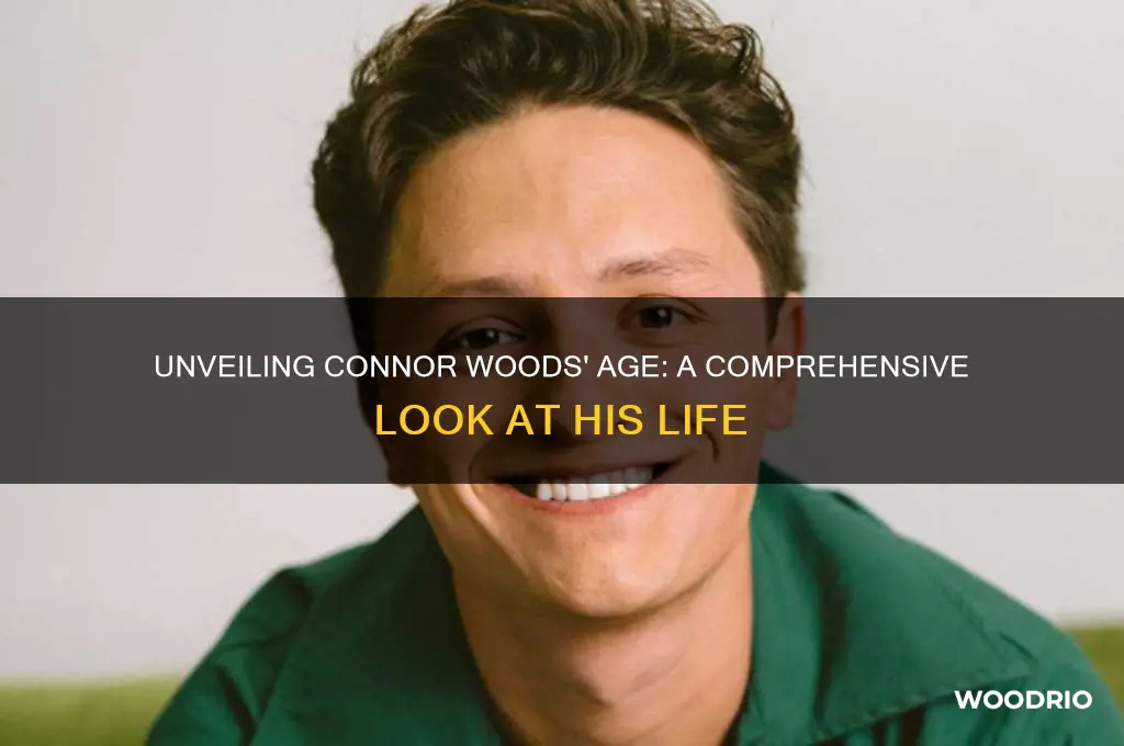 how old is connor woods