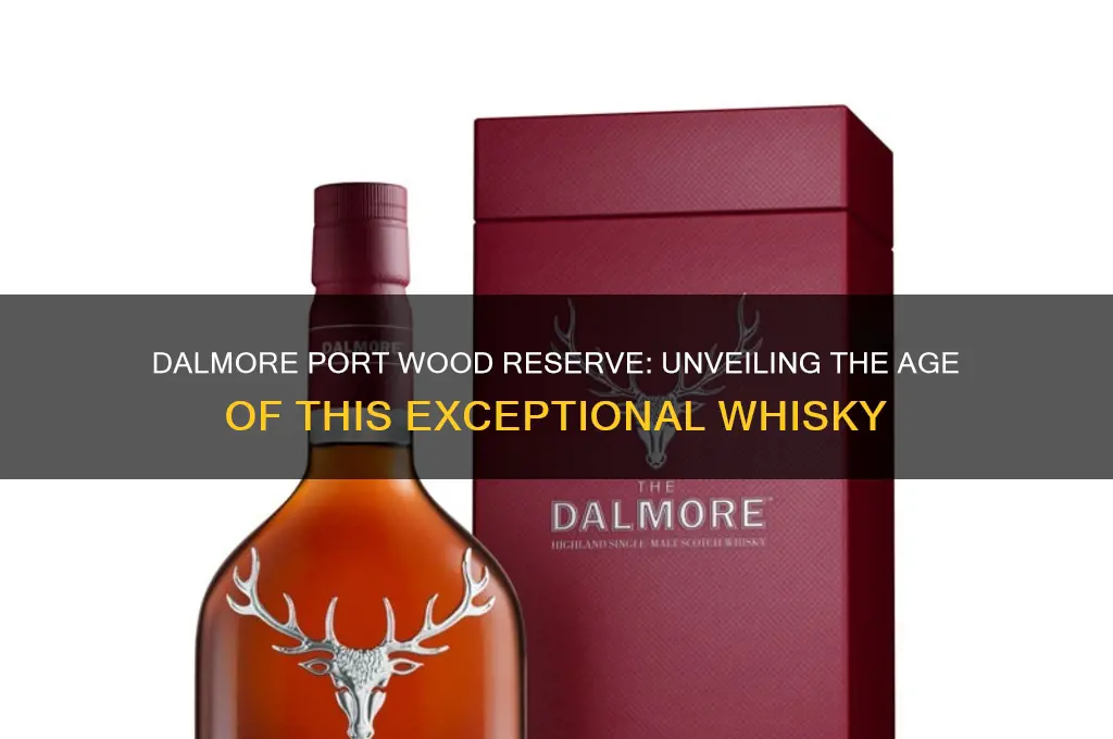how old is dalmore port wood reserve