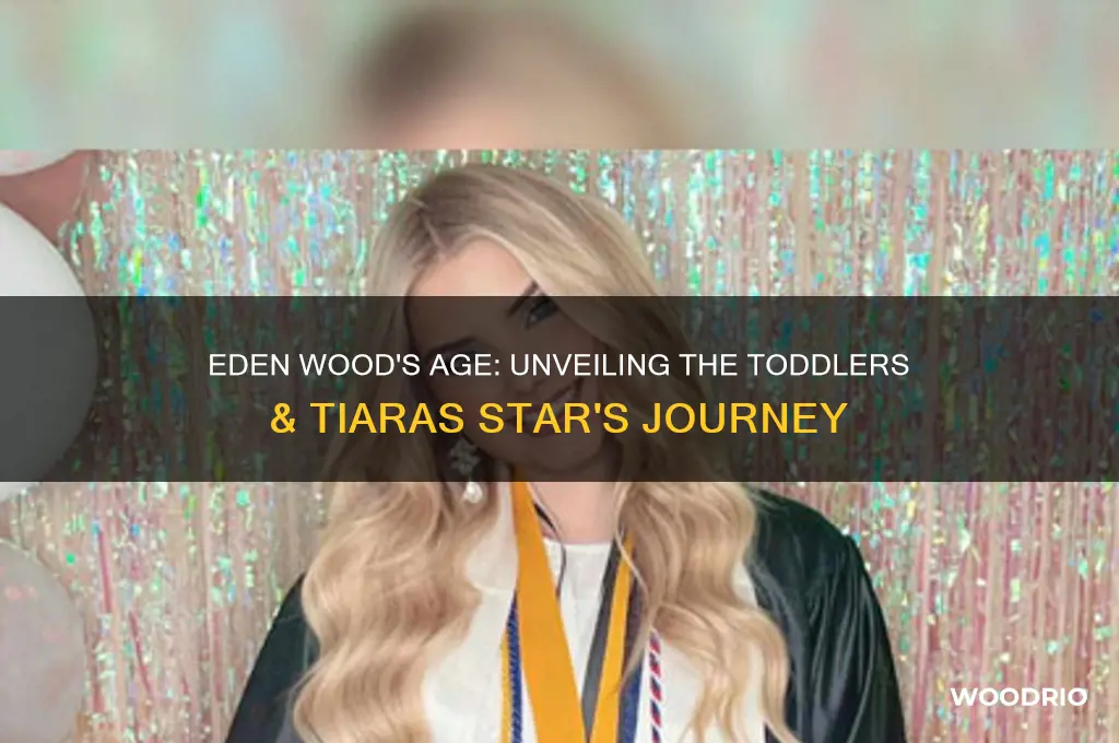 how old is eden wood from toddlers and tiaras