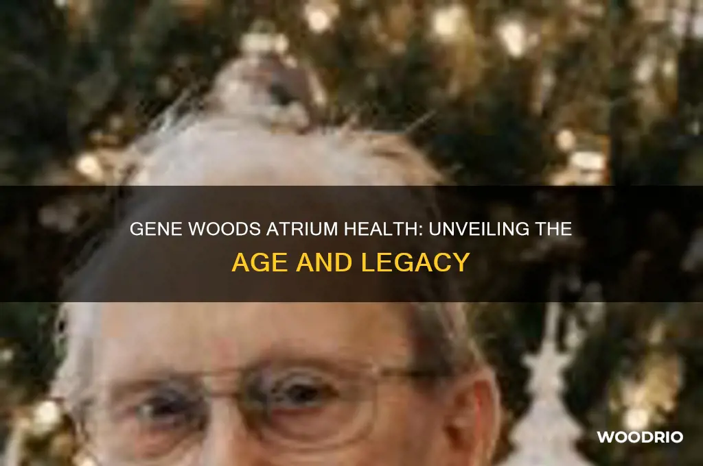 how old is gene woods atrium health