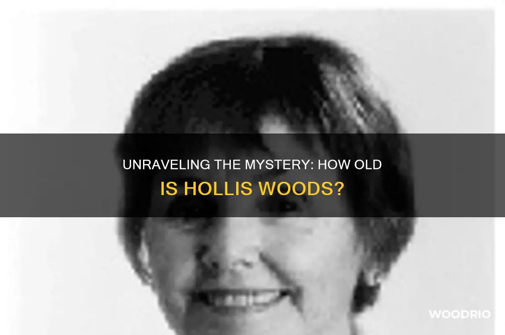 how old is hollis woods