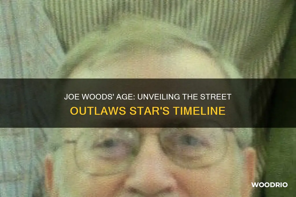 how old is joe woods from street outlaws