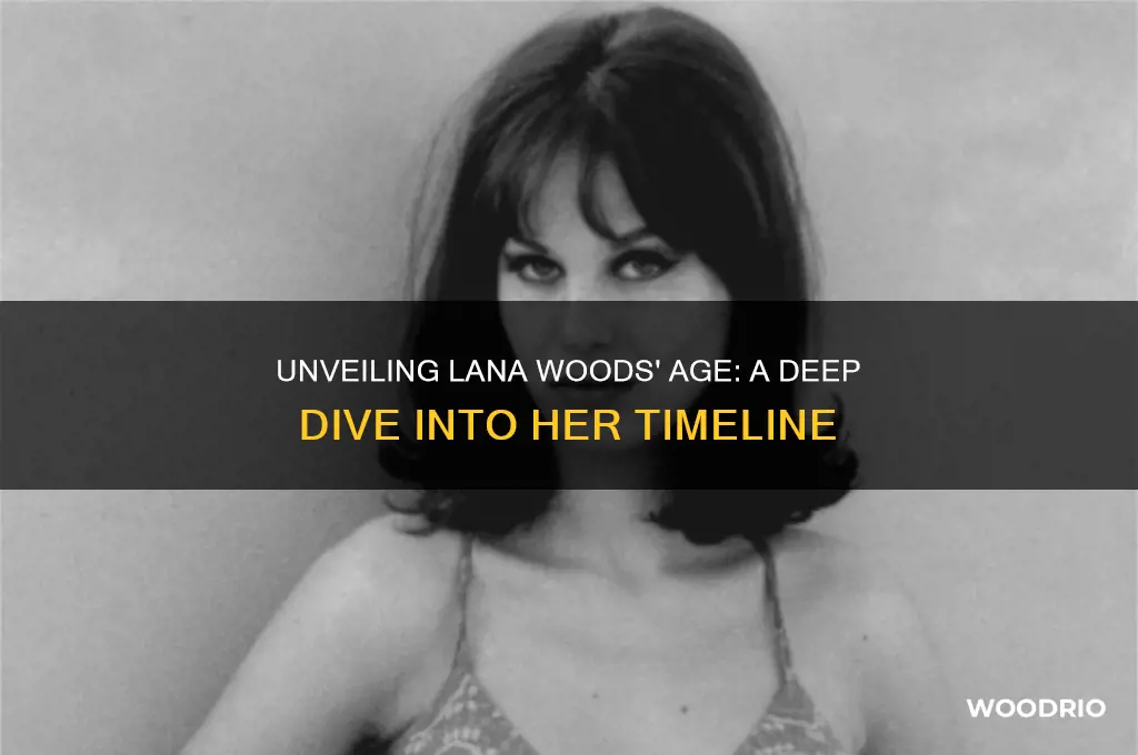 how old is lana woods