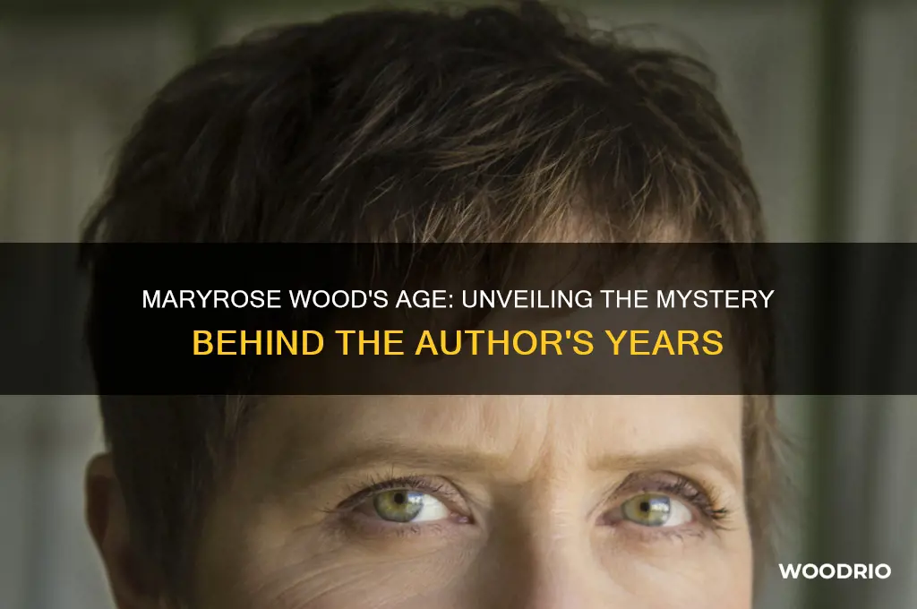 how old is maryrose wood