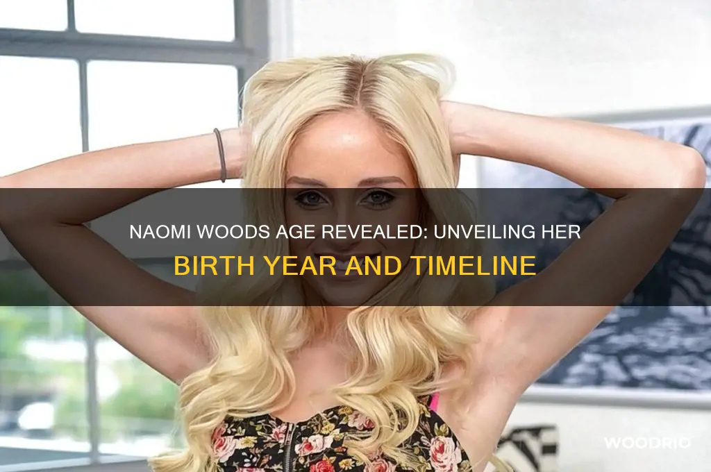 how old is naomi woods