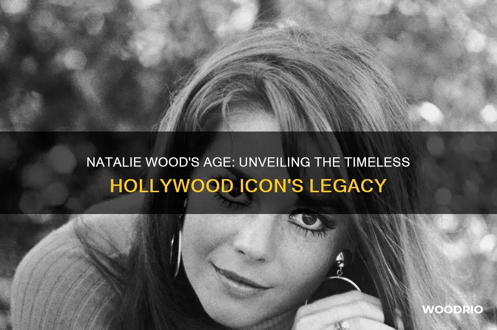 how old is natalie woods