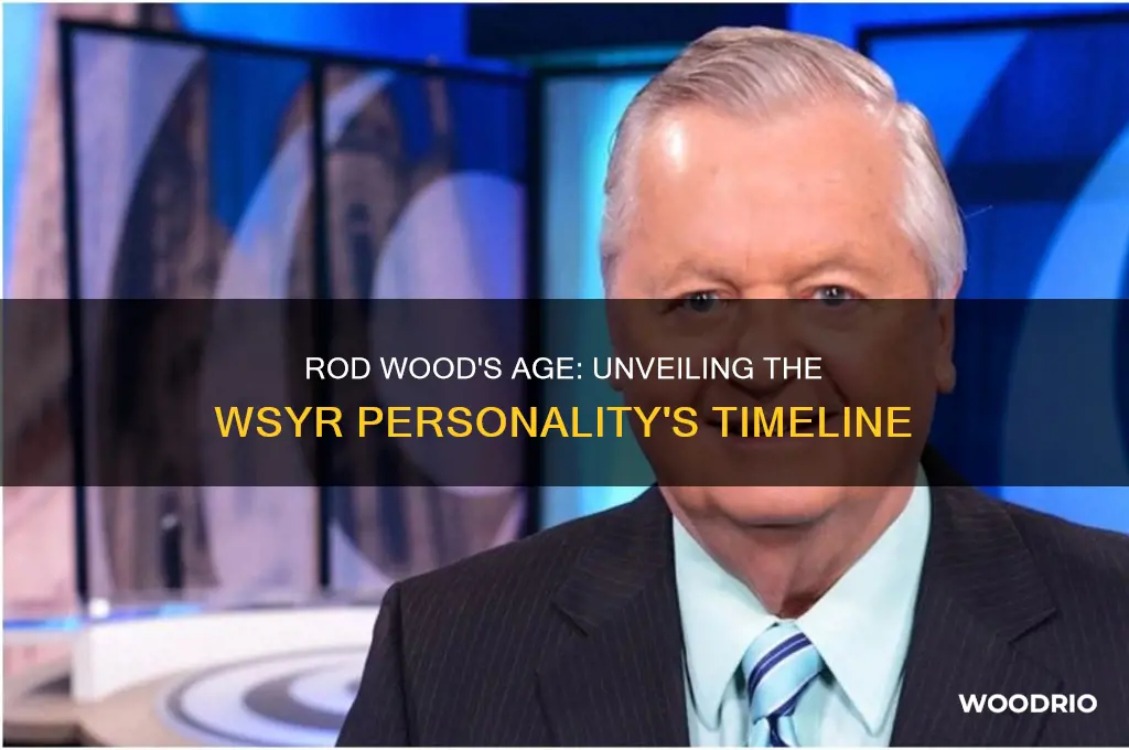 how old is rod wood wsyr