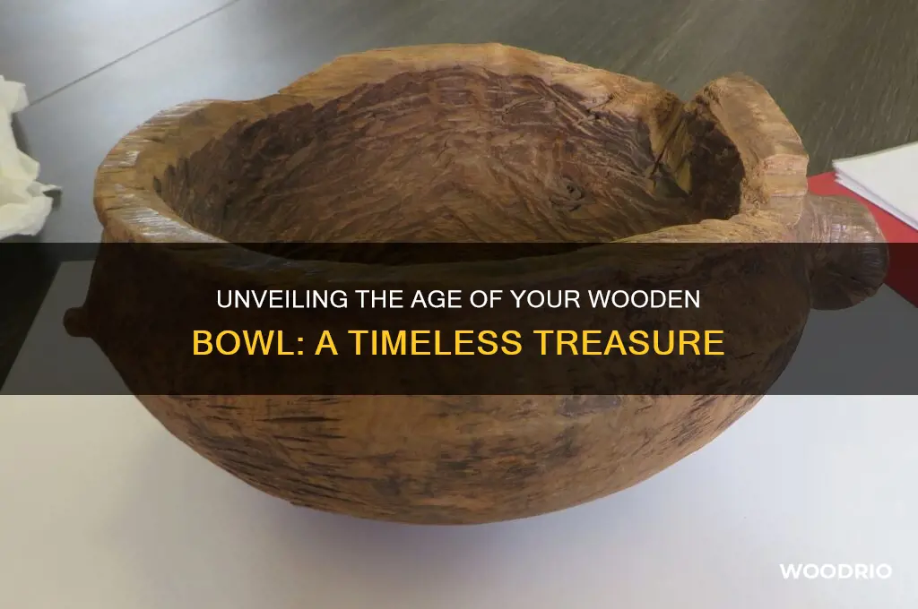 how old is that wood bowl
