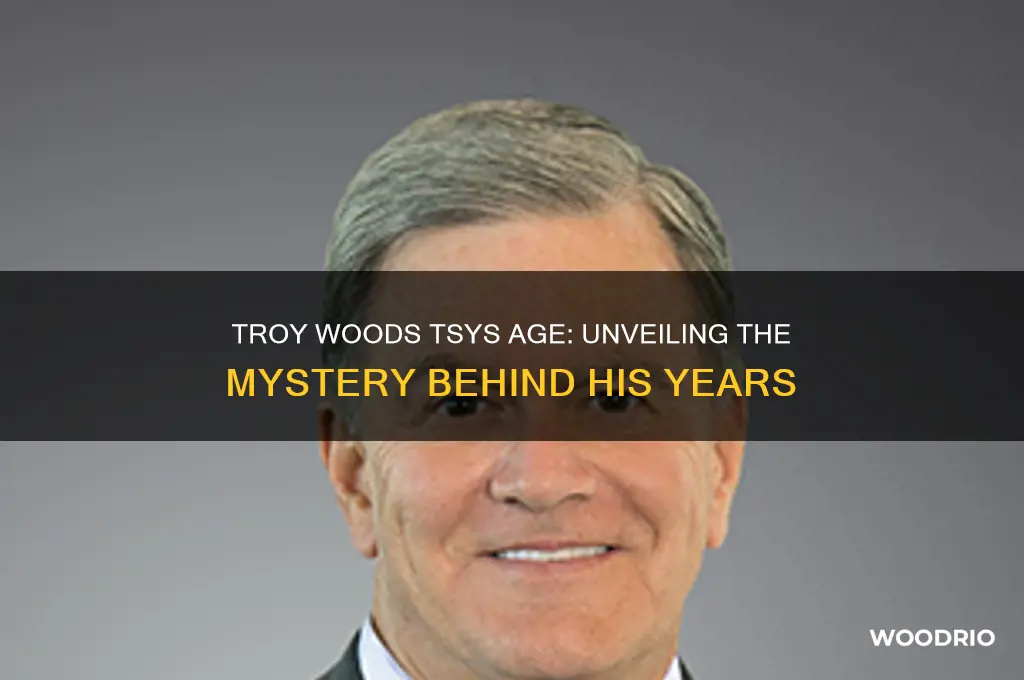 how old is troy woods tsys