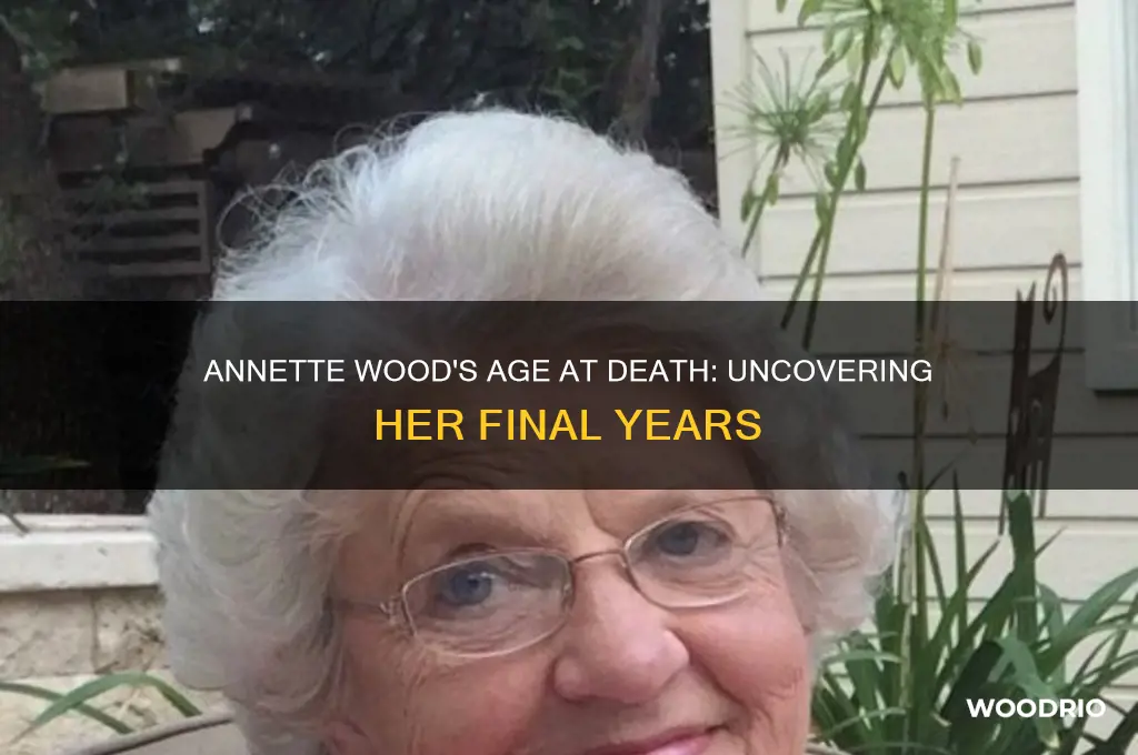 how old was annette wood when she died