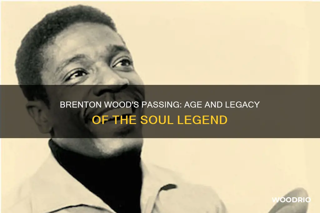 how old was brenton wood when he died