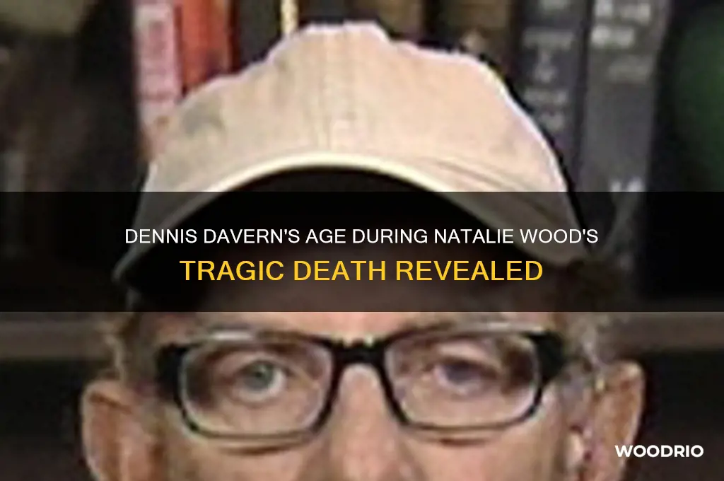 how old was dennis davern during the natalie wood death