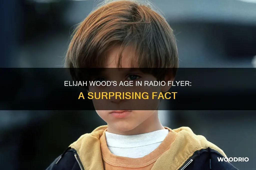 how old was elijah wood in radio flyer