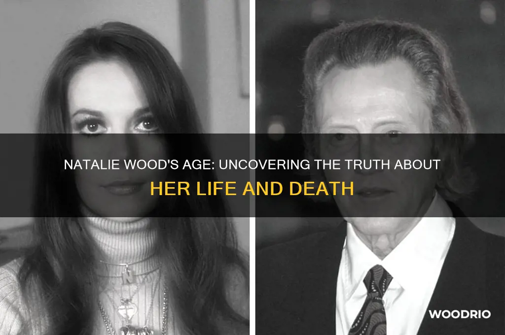 how old was is natlie woods