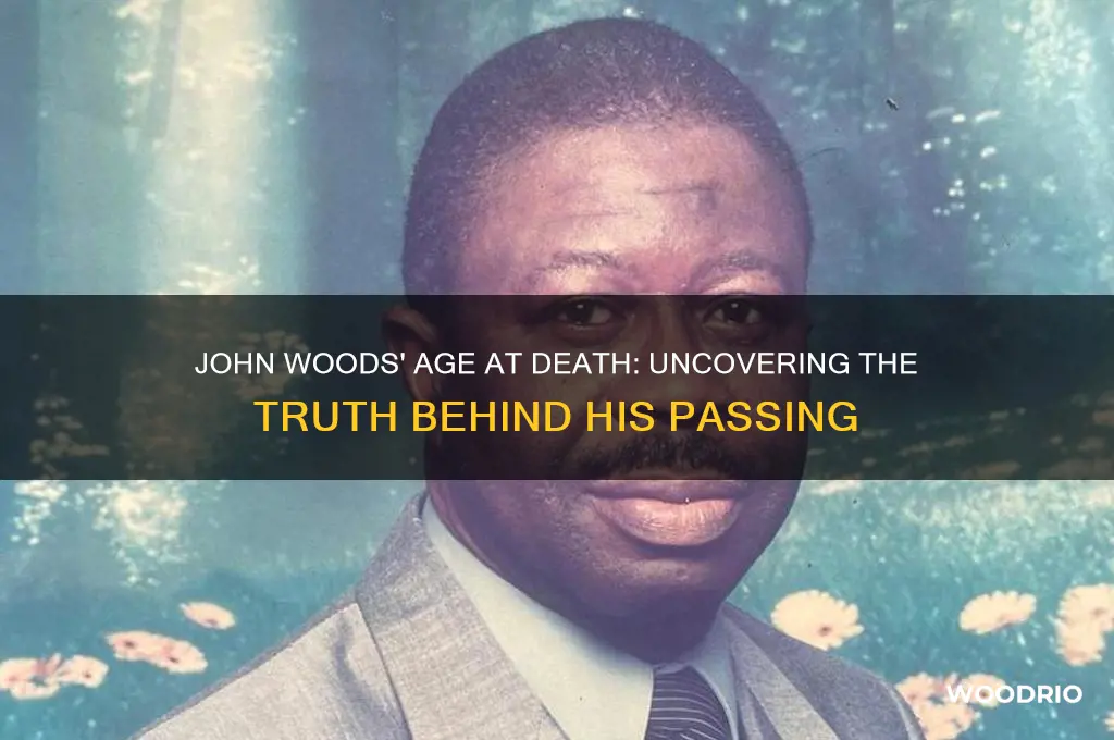 how old was john woods when he died