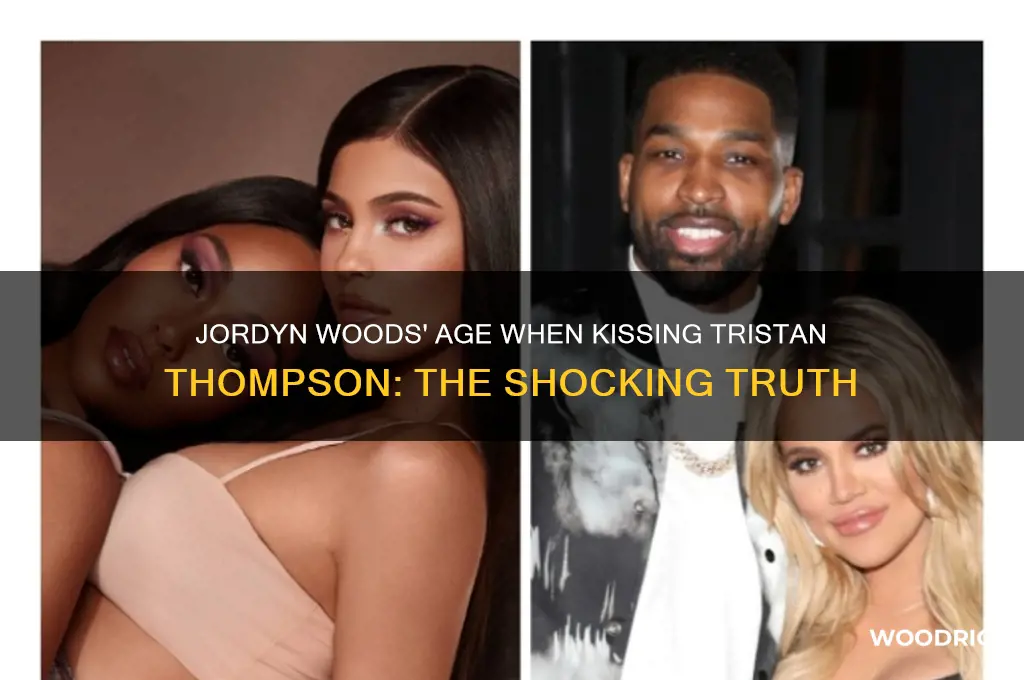 how old was jordyn woods when she kissed tristan