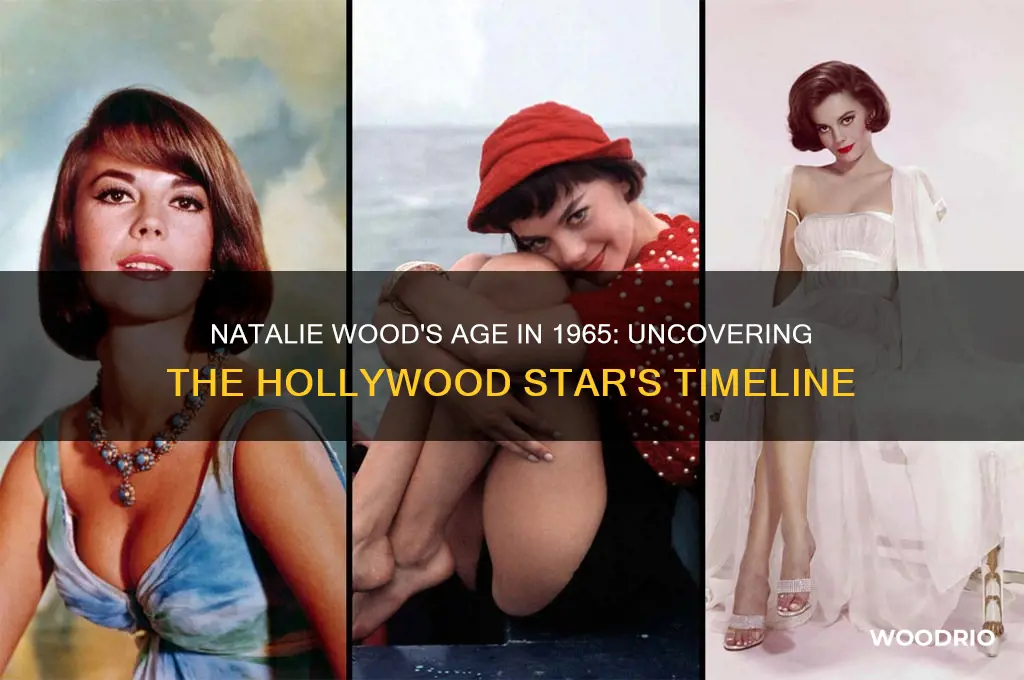 how old was natalie wood in 1965