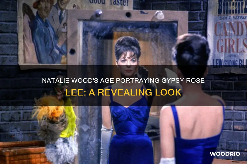 how old was natalie wood in gypsy rose lee