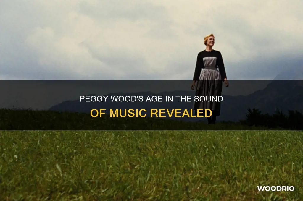 how old was peggy wood in sound of music