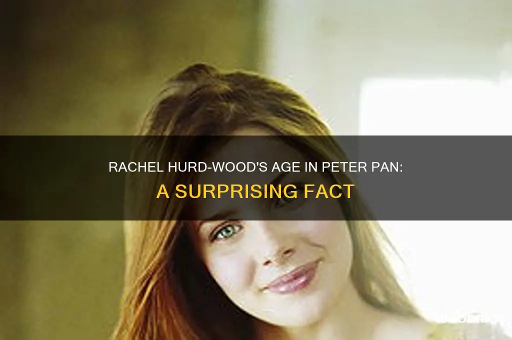 how old was rachel hurd wood in peter pan