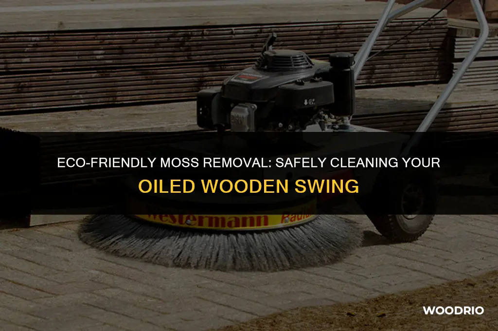 how safely clean moss off of oiled wooden swing