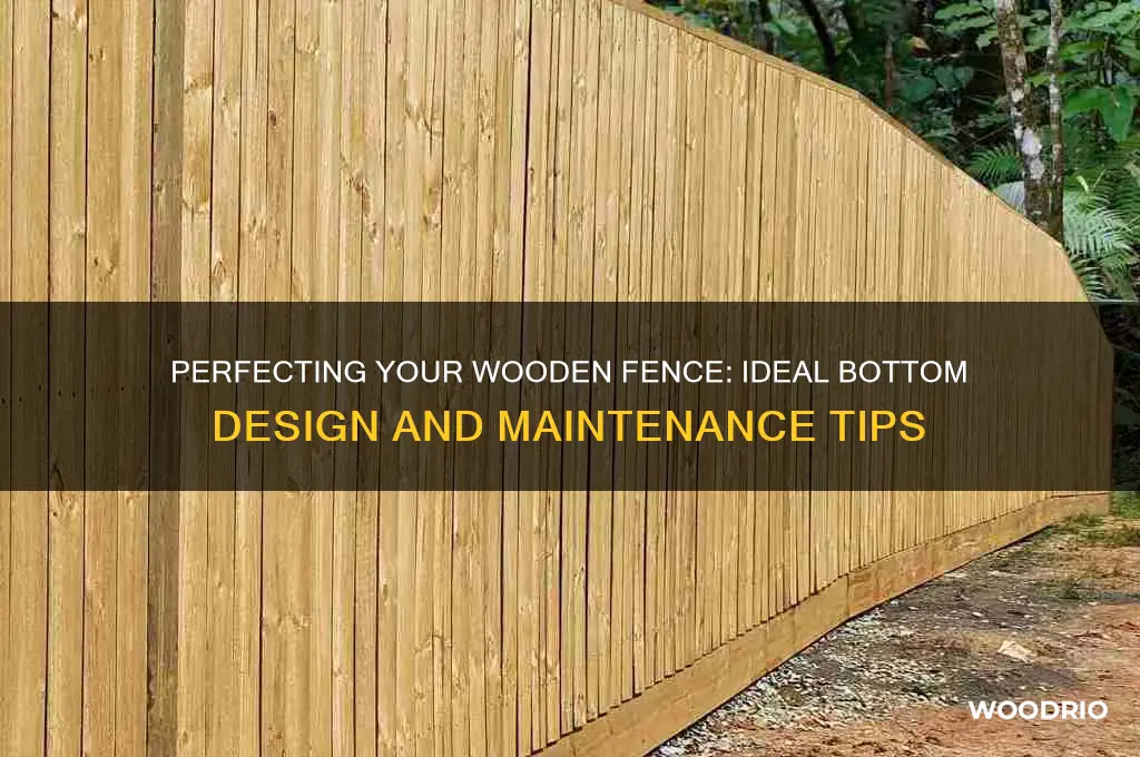 how should the bottom of a wooden fence look