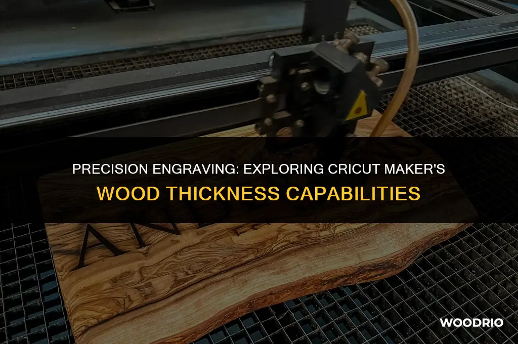 how thick of wood will cricut maker engrave