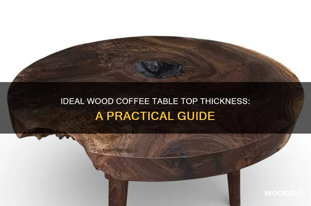 how thick should a wood coffee table top be