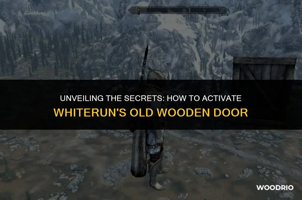 how to activate the old wooden door in whiterun