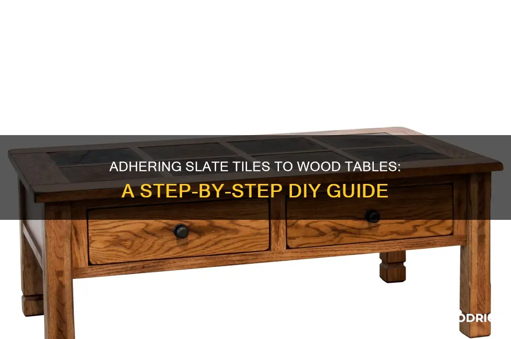 how to adhere slate tiles on wood table