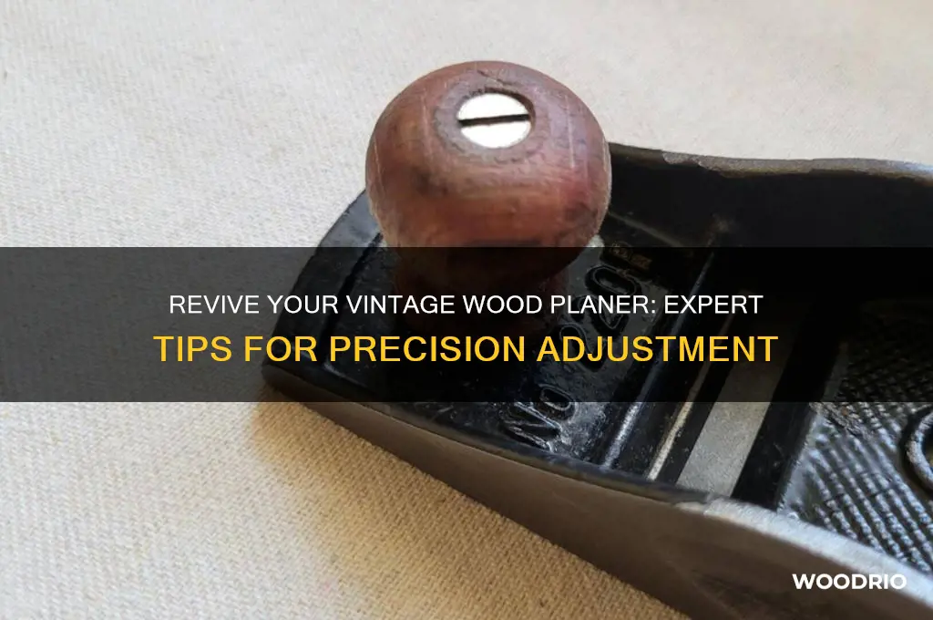 how to adjust an old wood planer