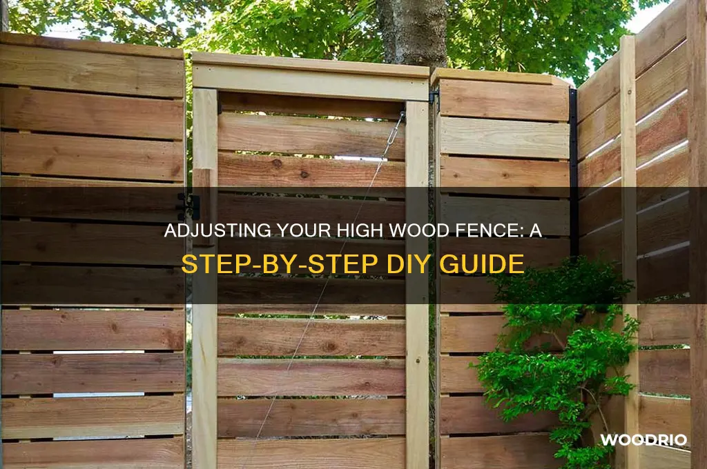 how to adjust high wood fence