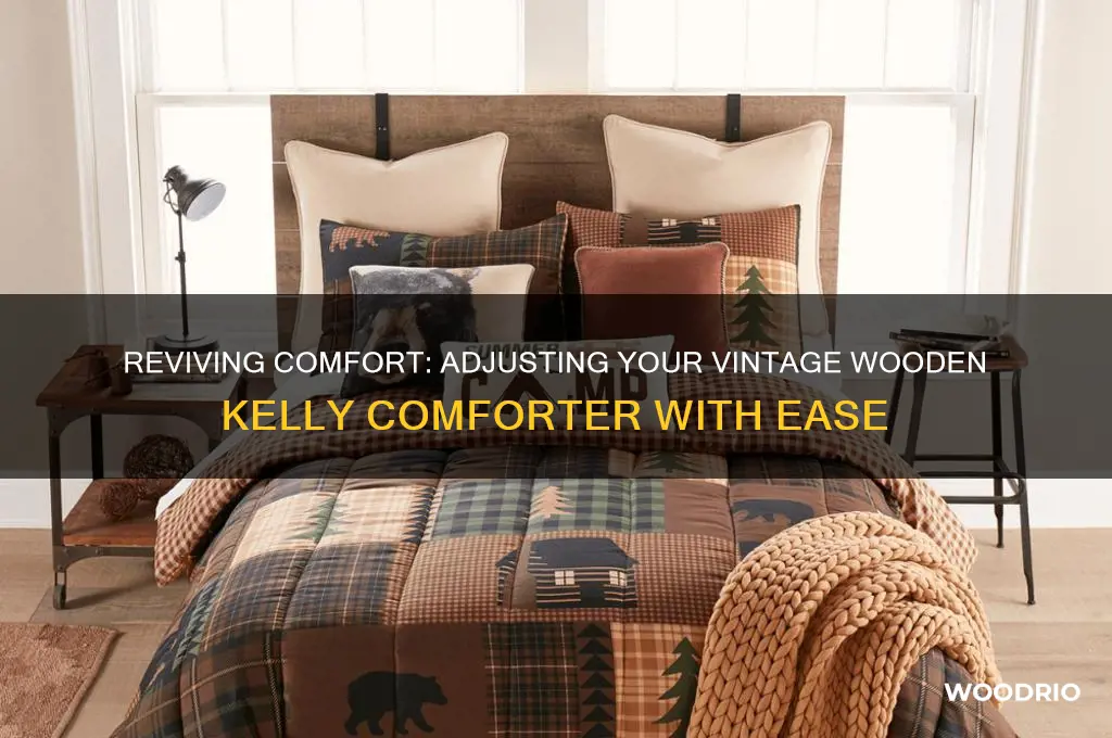 how to adjust old wooden kelly comforter