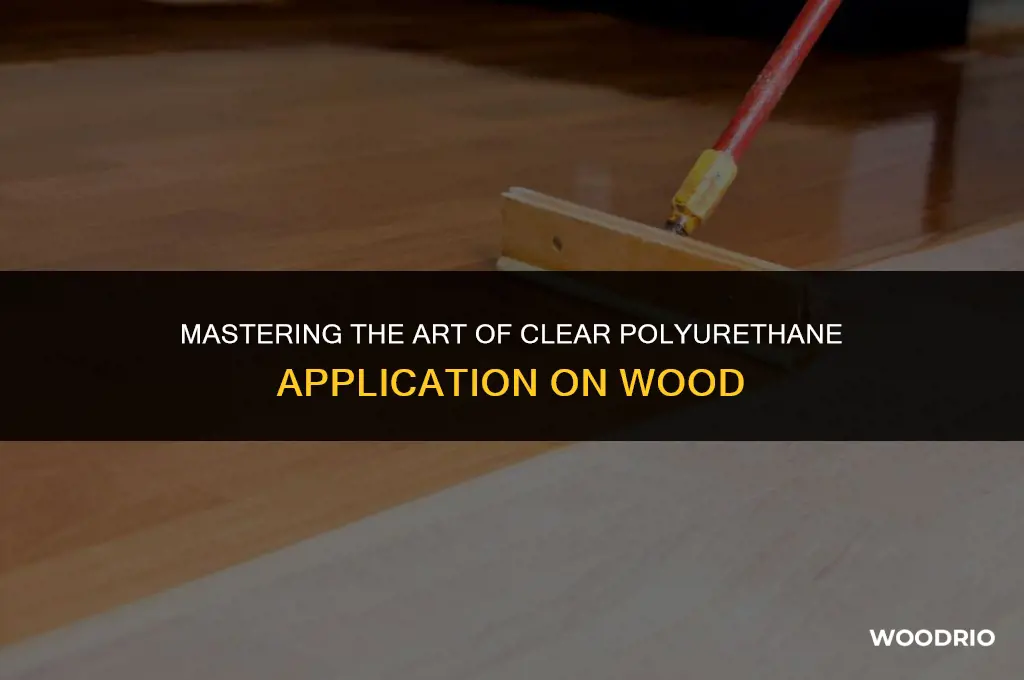 how to apply clear polyurethane to wood