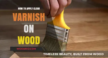 Mastering the Art of Applying Clear Varnish on Wood: A Step-by-Step Guide