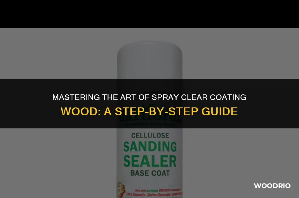how to apply spray clear coat to wood