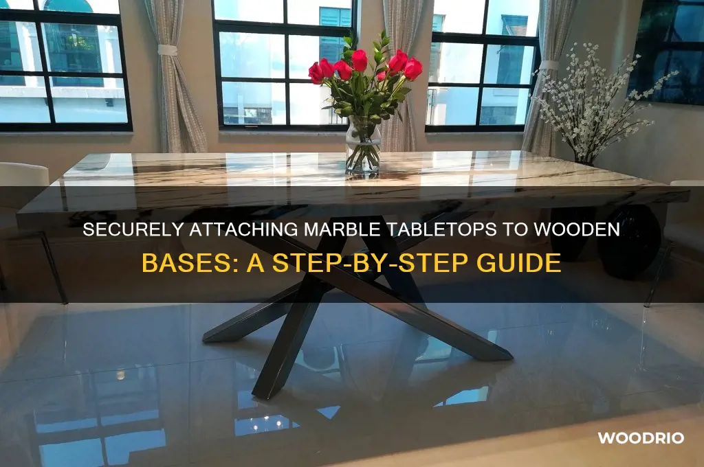 how to attach marble table top to wood base