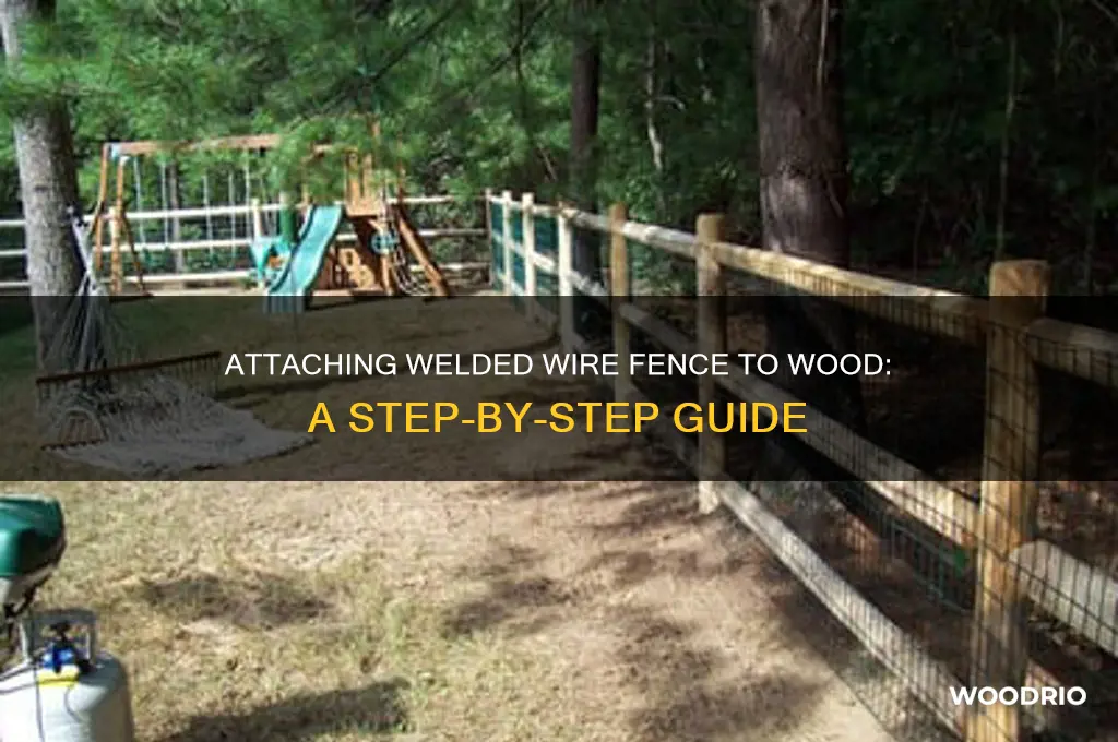 how to attach welded wire fence to wood