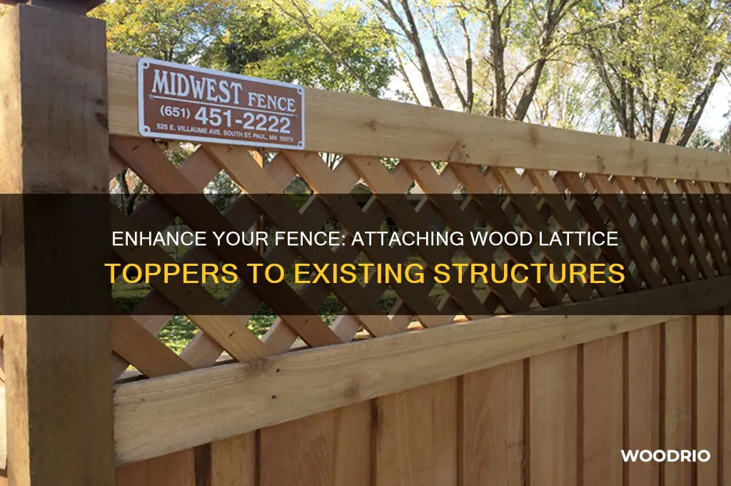 how to attach wood lattice topper to existing wood fence