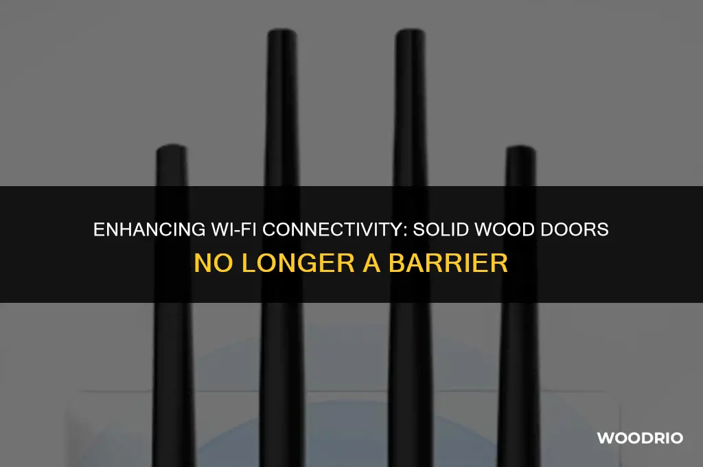 how to boost wi fi signal thru solid wood doors