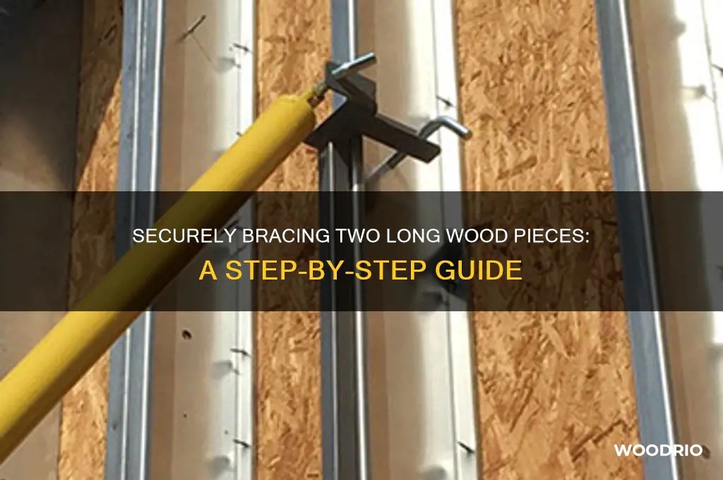 how to brace 2 long pieces of wood together