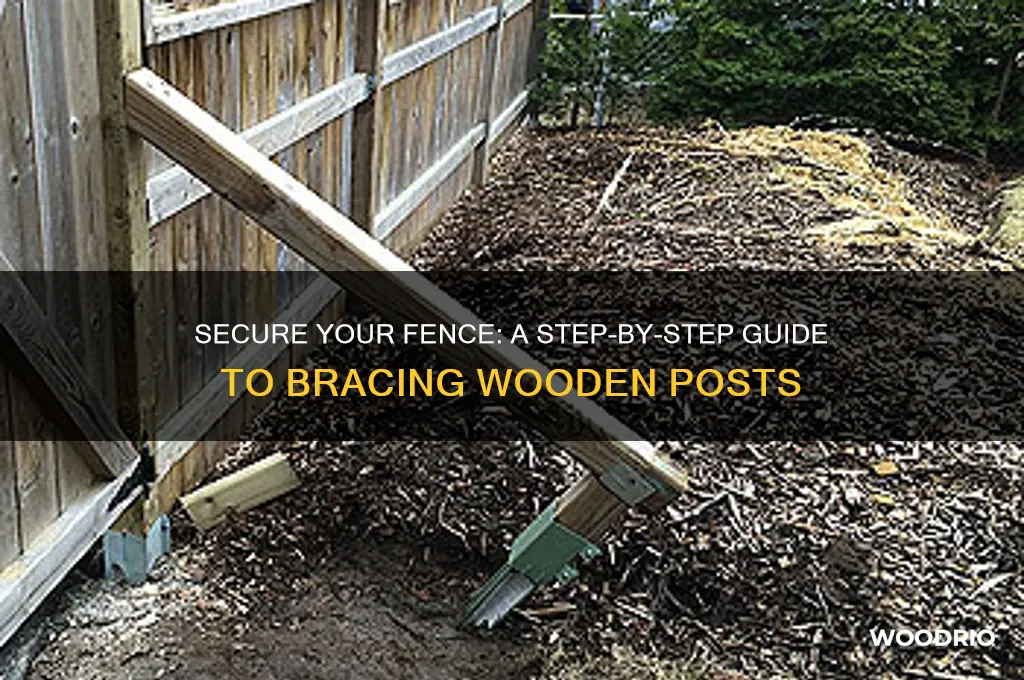 how to brace wooden fence posts