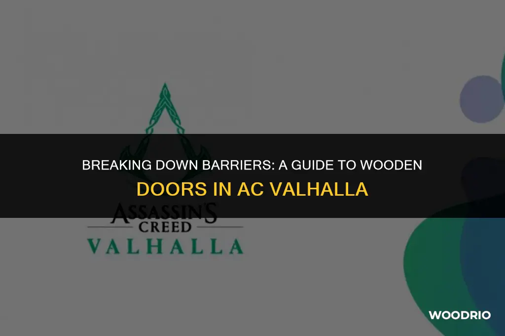 how to break wooden door ac valhalla