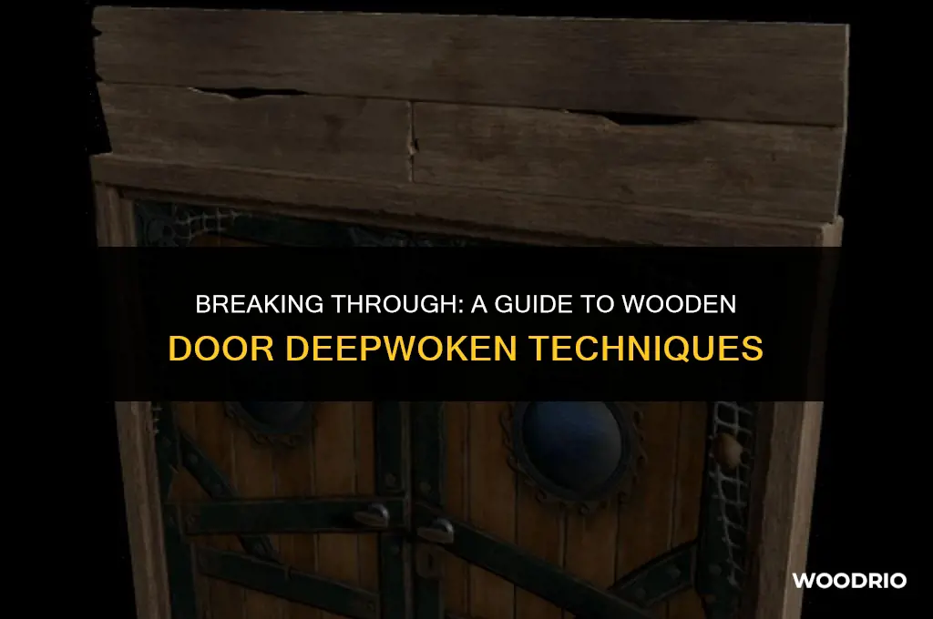 how to break wooden door deepwoken